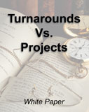Turnarounds Vs. Projects